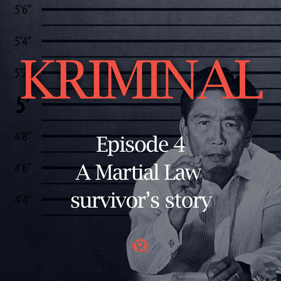 [PODCAST] KRIMINAL: A Martial Law survivor’s story