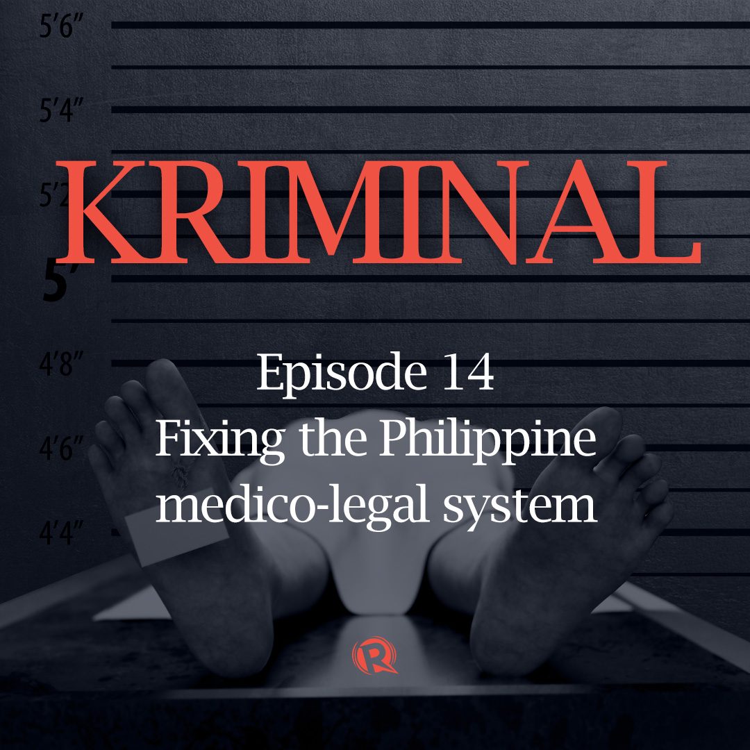 [PODCAST] KRIMINAL: Fixing the Philippine medico-legal system