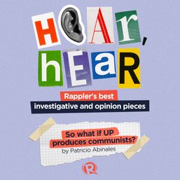 [PODCAST] Hear, Hear: So what if UP produces communists?