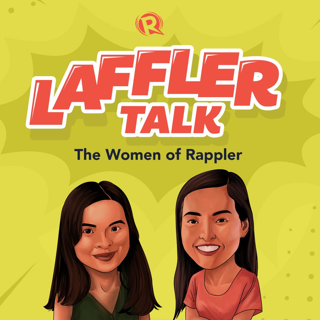 [PODCAST] Laffler Talk: The Women of Rappler