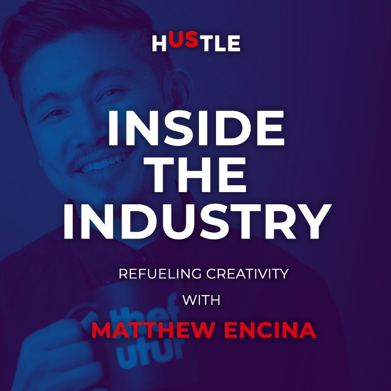 Inside the Industry: Refueling creativity with Matthew Encina