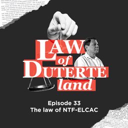 [PODCAST] Law of Duterte Land: The law of NTF-ELCAC