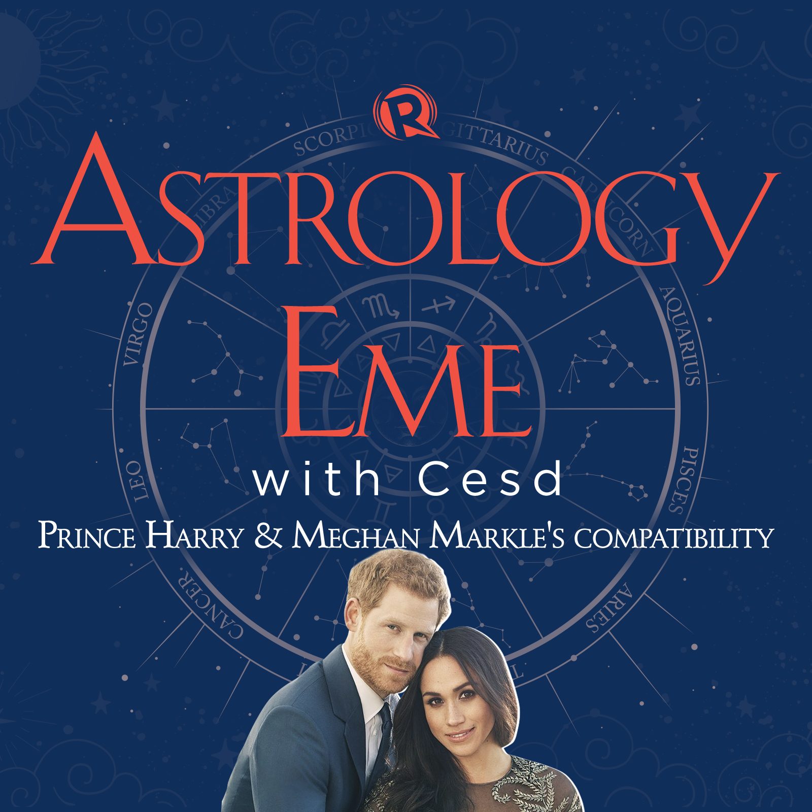 [PODCAST] Astrology Eme with Cesd: Harry and Meghan’s compatibility, as written in the stars