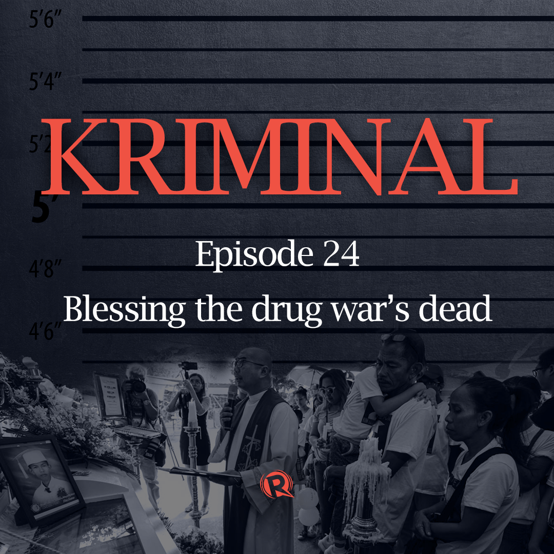 [PODCAST] Kriminal: Blessing the drug war’s dead