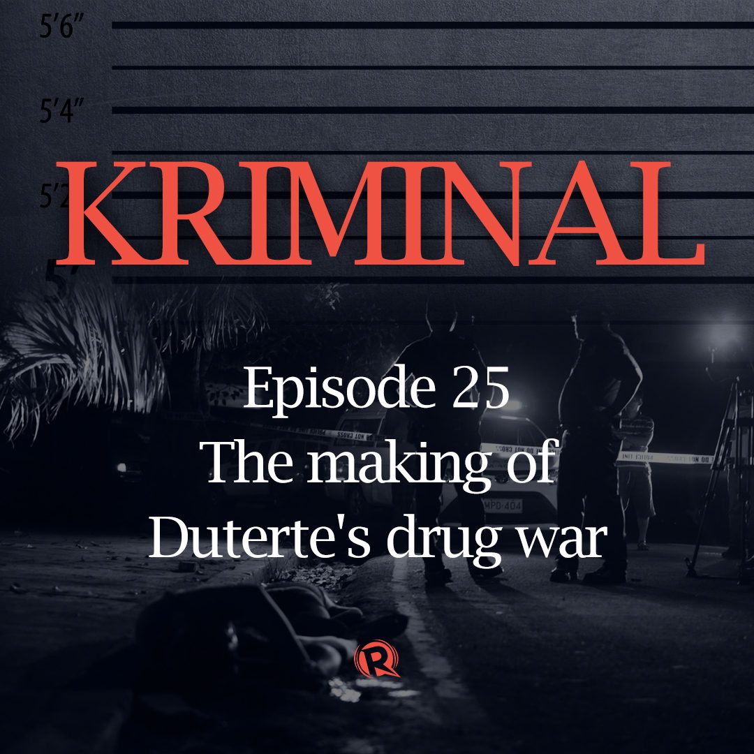[PODCAST] Kriminal: The making of Duterte’s drug war