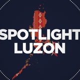 SPOTLIGHT LUZON: Daily news and latest updates from northern Philippines
