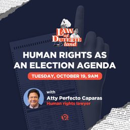 Law of Duterte Land Podcast: Human rights as an election agenda