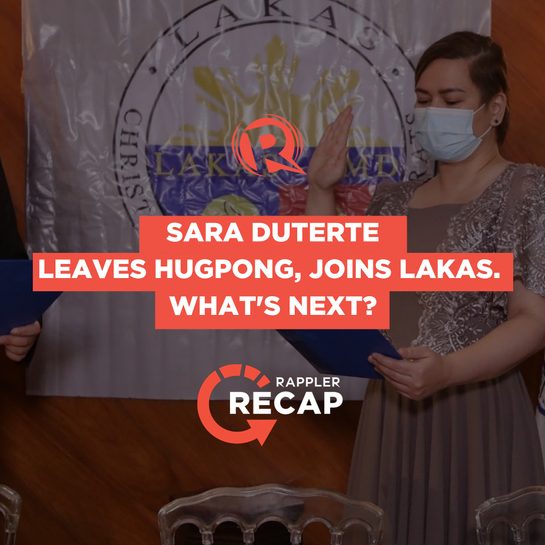 Rappler Recap: Sara Duterte leaves Hugpong, joins Lakas. What’s next?