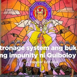 [VIDEO EDITORIAL] Patronage system ang bukal ng impunity ni Quiboloy