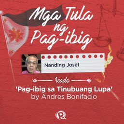 [WATCH] Mga tula ng pag-ibig: Nanding Josef reads Andres Bonifacio’s ‘Pag-ibig sa Tinubuang Lupa’