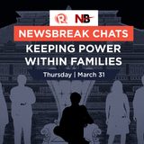 Newsbreak Chats: Keeping power within families
