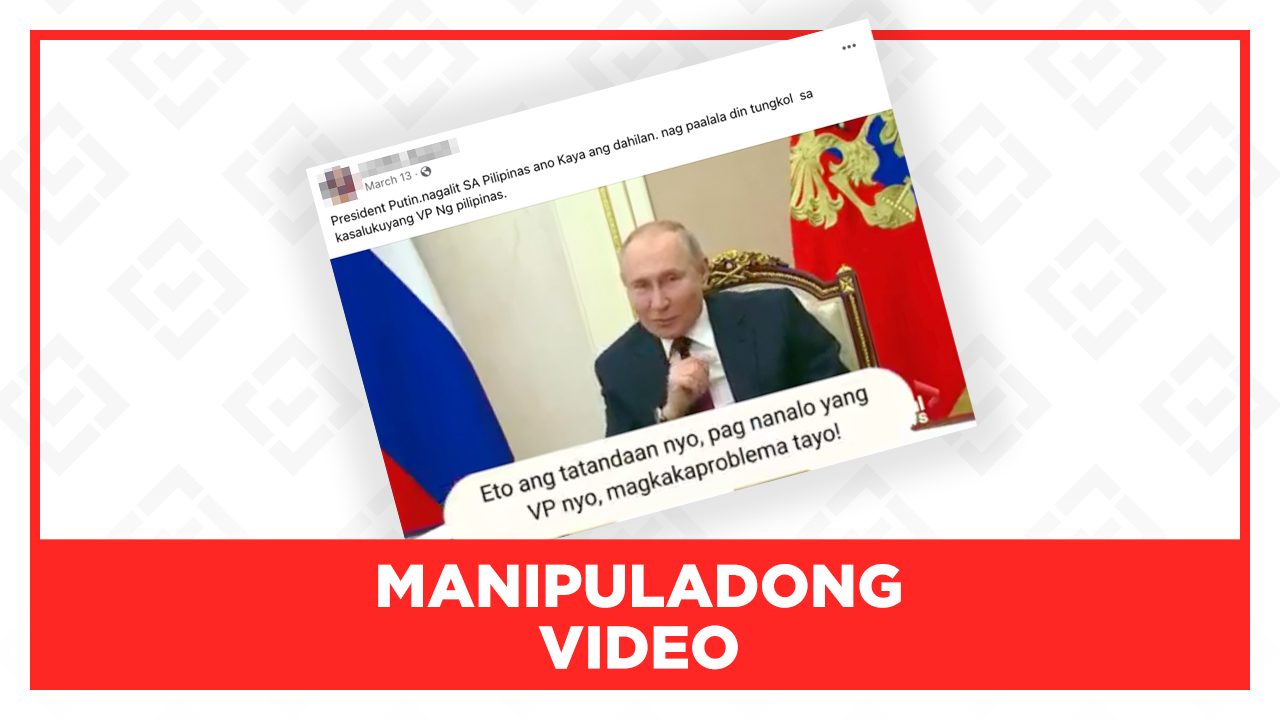 MANIPULADONG VIDEO: Nagbanta ng gulo si Putin sa Filipinas kung manalo si Robredo sa halalan