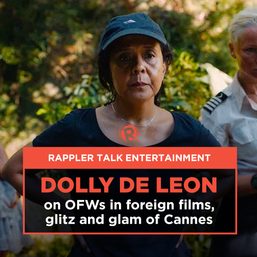 Rappler Talk Entertainment: Dolly de Leon on OFWs in foreign films, glitz and glam of Cannes