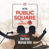 [WATCH] In The Public Square with John Nery: The first Marcos veto
