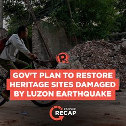 Rappler Recap: Gov’t plan to restore heritage buildings damaged by earthquake