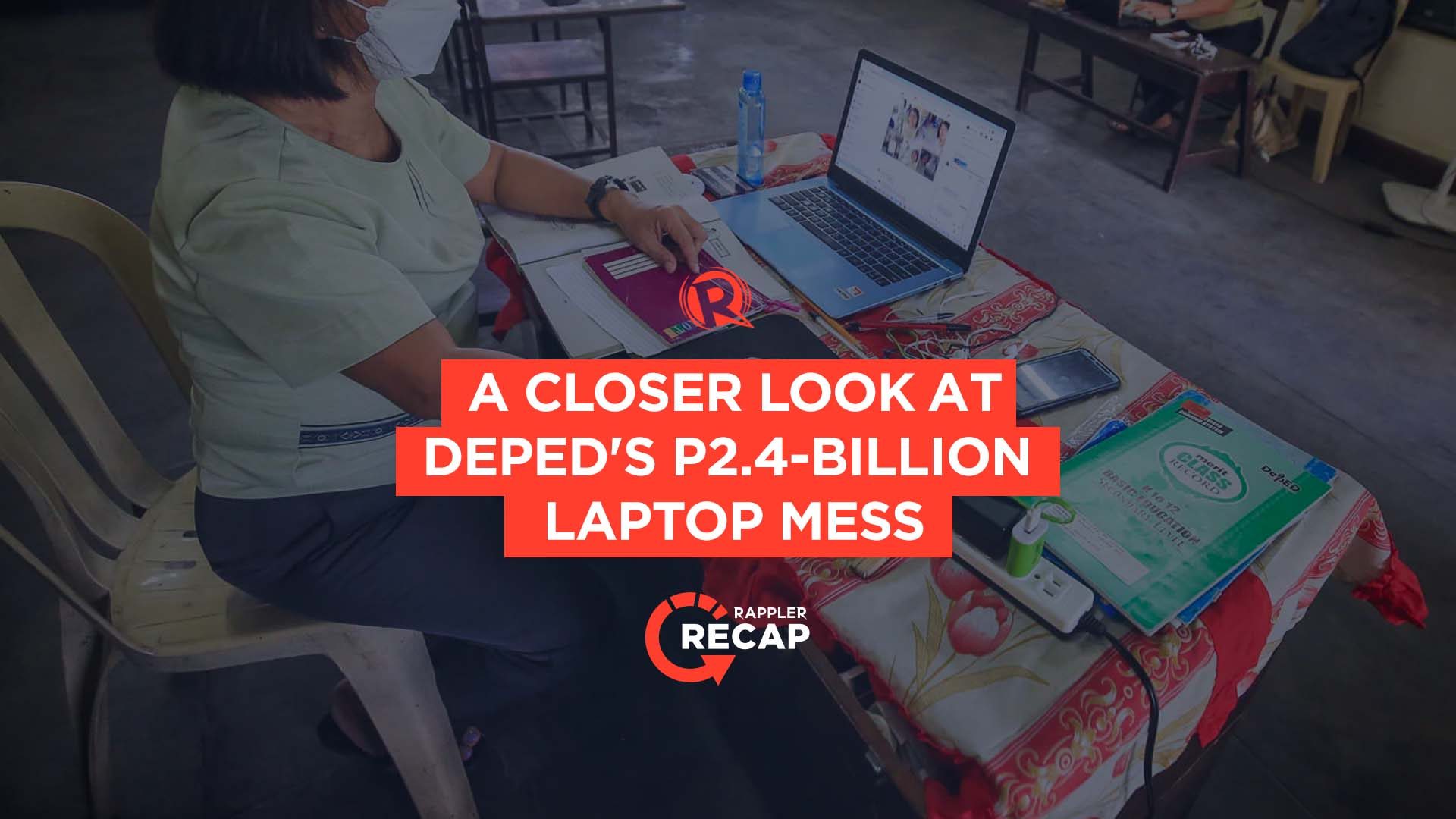Rappler Recap: A closer look at DepEd’s P2.4-billion laptop mess