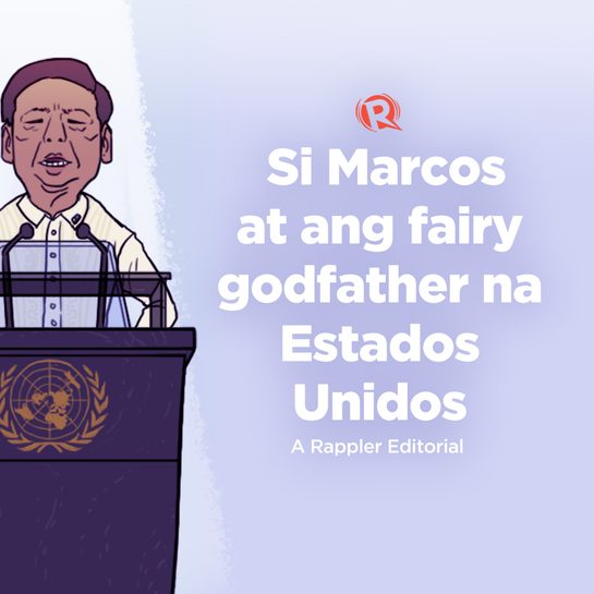 [VIDEO EDITORIAL] Si Marcos at ang fairy godfather na Estados Unidos