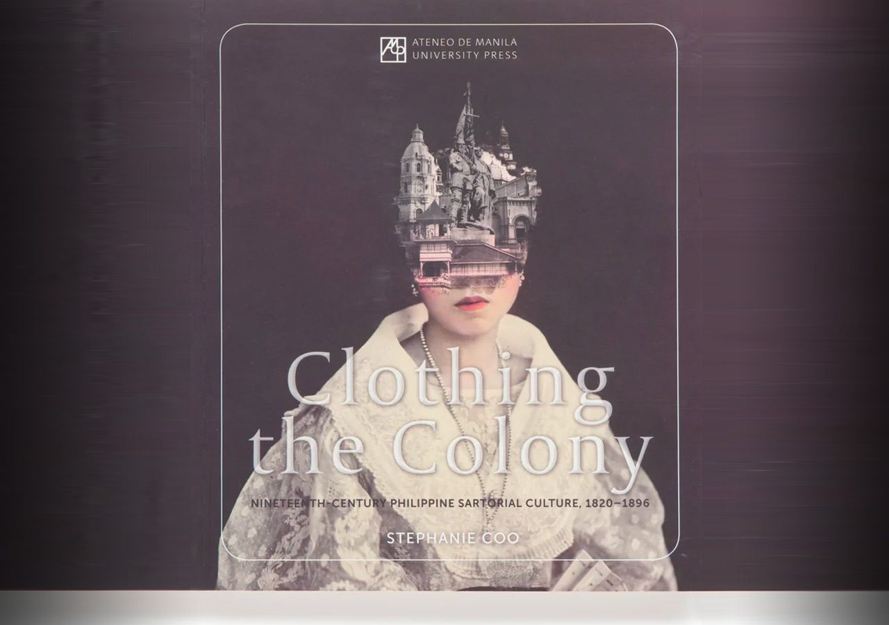 In ‘Clothing the Colony,’ Stephanie Coo weaves the fabric of history in the sartorial Filipino