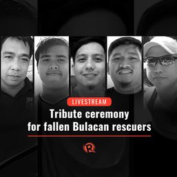 LIVESTREAM: Tribute ceremony for fallen Bulacan rescuers 