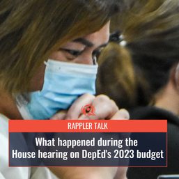 Rappler Talk: What happened during the House hearing on DepEd’s 2023 budget