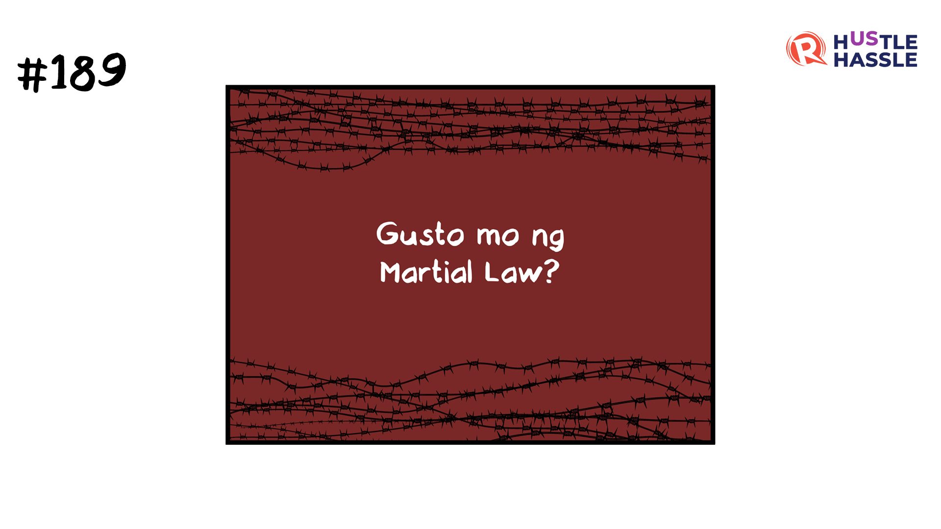 Hustle Hassle: Gusto mo ng Martial Law?