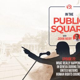 [WATCH] In the Public Square with John Nery: What happened in Geneva?