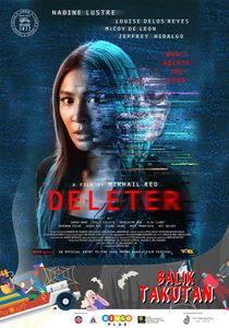 
										Deleter. A film by Mikhail Red. Don't Delete the Dead. Starring Nadine Lustre, Louise Delos Reyes, McCoy de Leon, Jeffrey Hidalgo.										