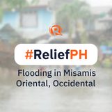 #ReliefPH: Help communities affected by Christmas Day flooding in Misamis Oriental, Misamis Occidental