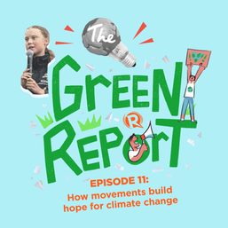 [PODCAST] The Green Report: How movements build hope for climate change