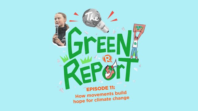 [PODCAST] The Green Report: How movements build hope for climate change