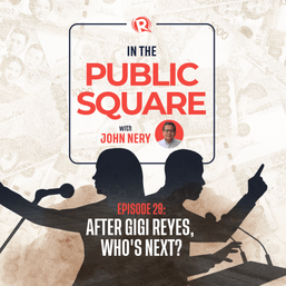 [WATCH] In the Public Square with John Nery: After Gigi Reyes, who’s next?
