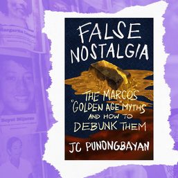 [ANALYSIS] Undoing ‘false nostalgia’ about the Marcos years