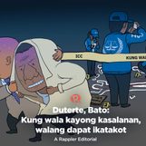 [VIDEO EDITORIAL] Duterte, Bato: Kung wala kayong kasalanan, walang dapat ikatakot