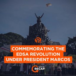Rappler Recap: Commemorating the EDSA revolution under President Marcos