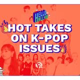 Hello to Hallyu: Hot takes on K-pop issues