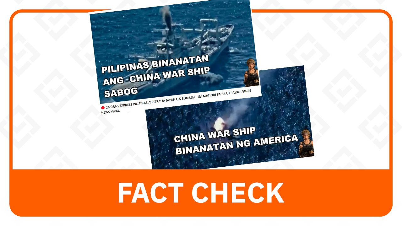 FACT CHECK: US, PH did not attack Chinese warships in West PH Sea