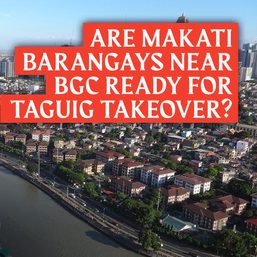 BOSES NG KALYE: Are Makati barangays near BGC ready for Taguig takeover?
