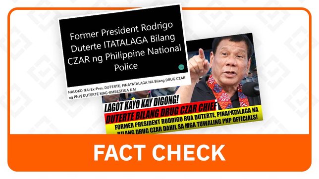 FACT CHECK: Ex-president Duterte has not been appointed anti-drug czar