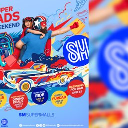 Father’s Day weekend idea: Celebrate your Superdad at SM Supermalls