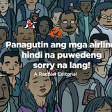 [VIDEO EDITORIAL] Panagutin ang mga airline, hindi na puwedeng sorry na lang!