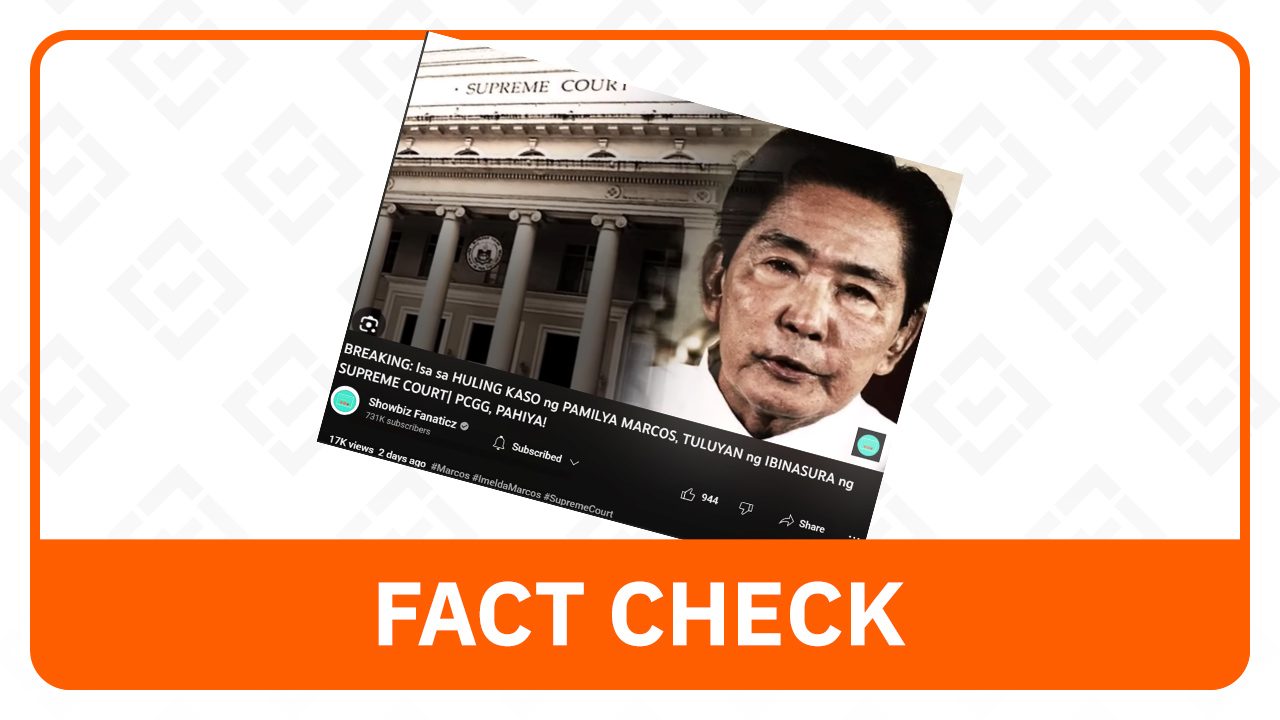FACT CHECK: Sandiganbayan, not Supreme Court, junked Marcos ill-gotten wealth case