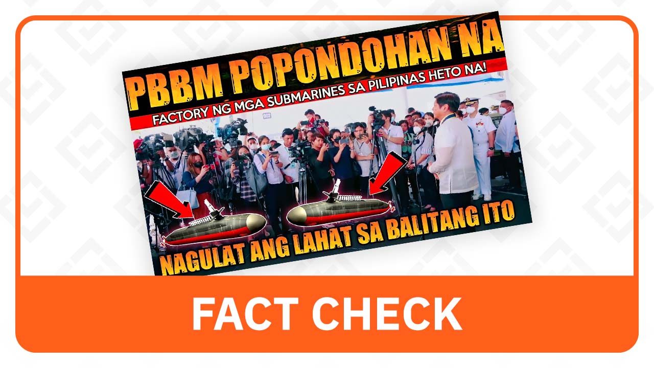 FACT CHECK: Marcos has no plans of funding construction of submarine factory in PH