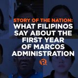 [WATCH] #StoryOfTheNation: What do Filipinos say about the first year of the Marcos administration?