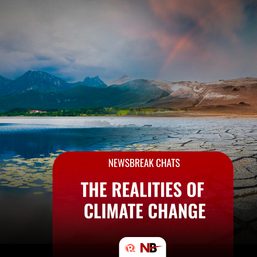 Newsbreak Chats: The realities of climate change