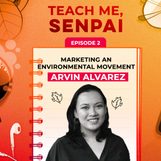 [PODCAST] Teach Me, Senpai, E2: Marketing an environmental movement with #breakfreefromplastic
