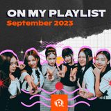 LISTEN: On My Playlist – September 2023