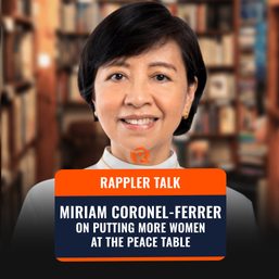 Rappler Talk: Miriam Coronel-Ferrer on putting more women at the peace table