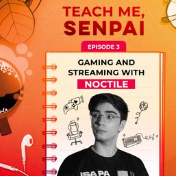 [PODCAST] Teach Me, Senpai, E3: Gaming and streaming with Noctile
