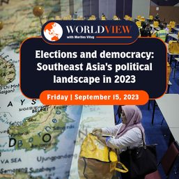 World View with Marites Vitug: Elections and democracy – Southeast Asia’s political landscape in 2023