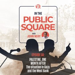 [WATCH] In the Public Square with John Nery: Palestine, one month after